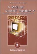 Cover of: Matlab, Simulink, Stateflow : avec des exercices d'automatique résolus