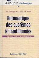 Cover of: Automatique des systèmes échantillonnés : éléments de cours et exercices résolus