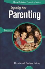 Cover of: Improving Your Parenting by Dennis Rainey