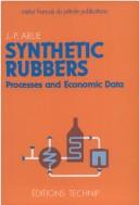 Cover of: Synthetic Rubbers by Jean-Pierre Arlie