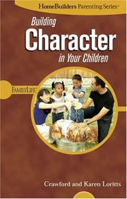 Cover of: Building Character in Your Children (Homebuilders Parenting)