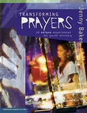 Cover of: Transforming Prayers: 40 Unique Experiences for Youth Ministry