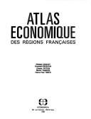 Cover of: Atlas économique des régions françaises