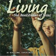 Cover of: Living the Beatitudes of Jesus: 30 Devotional Experiences