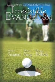 Cover of: Irresistible Evangelism by Steve Sjogren, Dave Ping, Doug Pollack