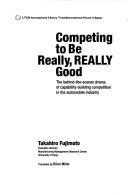 Competing to be really, really good by Takahiro Fujimoto