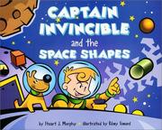 Cover of: Captain Invincible and the Space Shapes (MathStart 2) by Stuart J. Murphy, Stuart J. Murphy