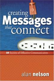 Cover of: Creating Messages That Connect: 10 Secrets of Effective Communicators