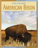 Cover of: American Bison (Road to Recovery)