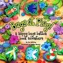 Cover of: Bugs at Play by Sue Whiting