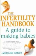 Cover of: The Infertility Handbook: A Guide to Making Babies