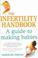 Cover of: The Infertility Handbook