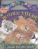 Cover of: Mother Nature: A Read and Play Carry Puzzle Book (Novelty)