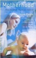 Cover of: Motherhood by Anne Manne