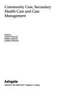 Cover of: Community Care, Secondary Health Care & Care Management (Pssru Monograph.)