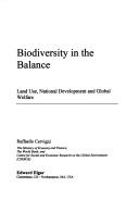 Cover of: Biodiversity in the Balance: Land Use, National Development and Global Welfare (Elgar Monographs)