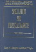Cover of: Speculation and Financial Markets (International Library of Critical Writings in Economics)