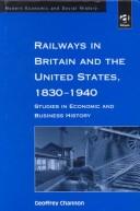 Cover of: Railways in Britain and the United States, 1830-1940: Studies in Economic and Business History (Modern Social and Economic History)