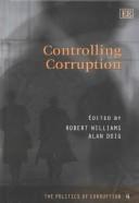 Cover of: Controlling Corruption (The Politics of Corruption, 4)