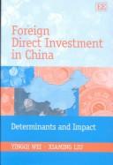 Cover of: Foreign Direct Investment in China by Yingqi Wei, Xiaming Liu