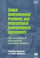 Cover of: Global Environmental Problems and International Environmental Agreements : The Economics of International Institution Building (Elgar Textbooks)