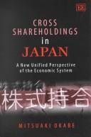 Cover of: Cross Shareholdings in Japan by Mitsuaki Okabe