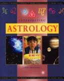 Cover of: Interpreting Astrology (Mind, Body, Spirit) by Chris Marshall