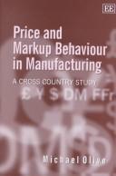 Cover of: Price and Markup Behaviour in Manufacturing: A Cross Country Study