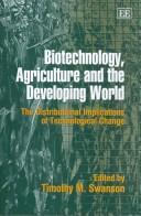 Cover of: Biotechnology Agriculture and the Developing World by Timothy M. Swanson