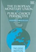 Cover of: The European Monetary Union in a Public Choice Perspective by Jennifer C. Martin-Das