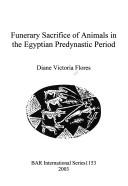 Cover of: Funerary Sacrifice of Animals in the Egyptian Predynastic Period