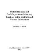 Cover of: Middle Helladic and Early Mycenaean Mortuary Practices in the Southern and Western Peloponnese (British Archaeological Reports (BAR) International S.)