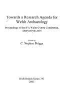 Cover of: Towards a research agenda for Welsh archaeology by edited by C. Stephen Briggs.