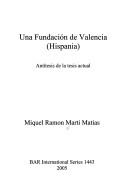 Una Fundacion de Valencia (Hispania): Antitesis de La Tesis Actual (Bar International) by Miquel Ramon Marti Matias