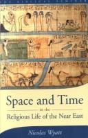 Cover of: Space and Time in the Religious Life of the Near East (Biblical Seminar, 85) by Nicolas Wyatt