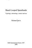 Cover of: Basal-Looped Spearheads: Typology, Chronology, Context and Use (Bar International)