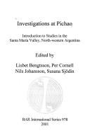 Cover of: Investigations at Pichao: introduction to studies in the Santa María Valley, north-western Argentina
