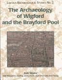 Cover of: The Archaeology of Wigford and the Brayford Pool by Kate Steane, Margaret J. Darling, Jenny Mann, Alan Vince, Jane Young