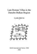 Cover of: Late Roman Villas in the Danube-Balkan Region (British Archaeological Reports (BAR) International S.)