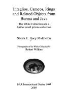 Cover of: Intaglios, Cameos, Rings, and Related Objects from Burma and Java: The White Collection and a Further Small Private Collection (Bar International)