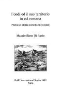 Cover of: Fondi Ed Il Suo Territorio in Eta Romana: Profilo Di Storia Economica E Sociale (Bar International)