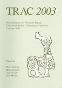 Cover of: TRAC 2003 by Theoretical Roman Archaeology Conference (13th 2003 Leicester, England)