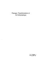 Cover of: Passage, Transformation Et Art Schematique: L'Exemple Des Peintures Neolithiques Du Sud de La France (Bar International Series)