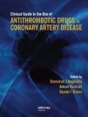 Cover of: Clinical Guide to the Use of Antithrombotic Drugs in Coronary Artery Disease by 