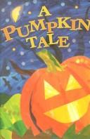 Cover of: A Pumpkin Tale