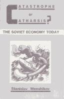 Cover of: Catastrophe or Catharsis?: Soviet Economy Today