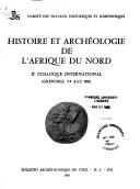 Cover of: Histoire et archéologie de l'Afrique du Nord: Actes du IIe Colloque international réuni dans le cadre du 108e Congrès national des Sociétés savantes (Grenoble, 5-9 avril 1983)