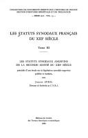 Cover of: Les statuts synodaux français du XIIIe siècle. Les statuts angevins de la seconde moitié du XIIIe siècle précédés d'une étude sur la législation synodale angevine