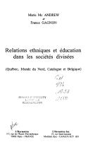 Cover of: Relations ethniques et éducation dans les sociétés divisées : Québec, Irlande du Nord, Catalogne, Belgique