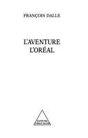 L'Aventure L'Oréal by François Dalle